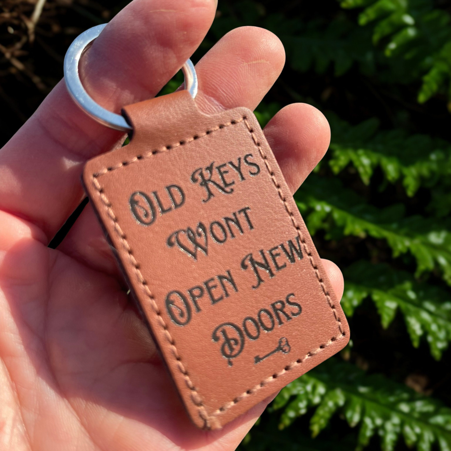Old Keys Won't Open New Doors Leather Keychain
